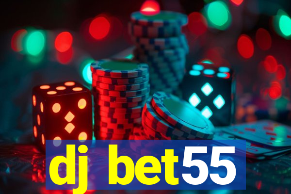 dj bet55